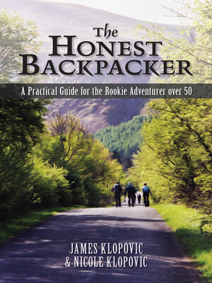 cover image of The Honest Backpacker: a Practical Guide for the Rookie Adventurer Over 50